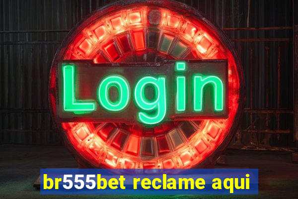 br555bet reclame aqui